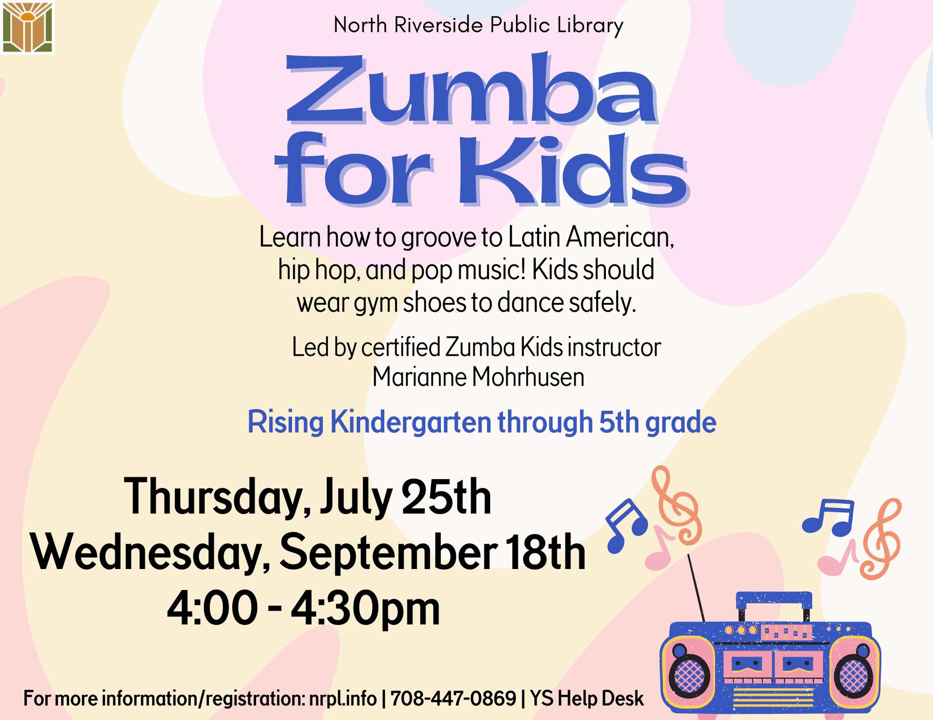 Zumba for Kids. July 25 & September 18 from 4 – 4:30 pm. Learn how to groove to Latin American , hip hop, and pop music! Kids should wear gym shoes to dance safely. Rising Kindergarten through 5th graders.